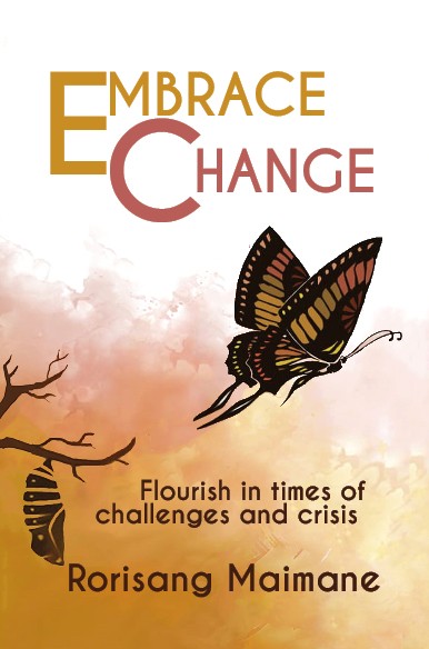 Embrace Change: Flourish In Times of Challenges and Crisis